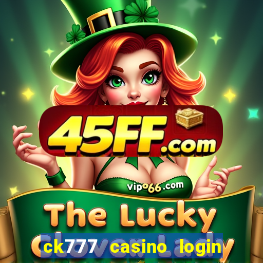 ck777 casino login register mobile